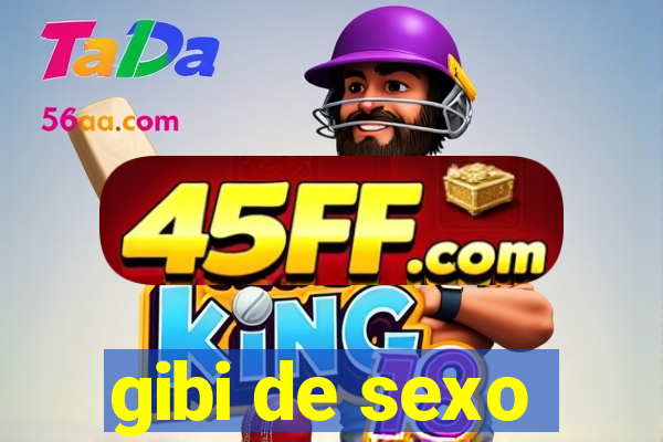 gibi de sexo